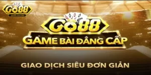 Một trong những cổng game đánh bài uy tín nhất gọi tên Go88